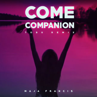 Maja Francis - Come Companion (Tobu Remix)