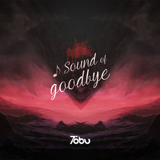 Tobu - Sound of Goodbye